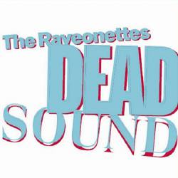 The Raveonettes : Dead Sound